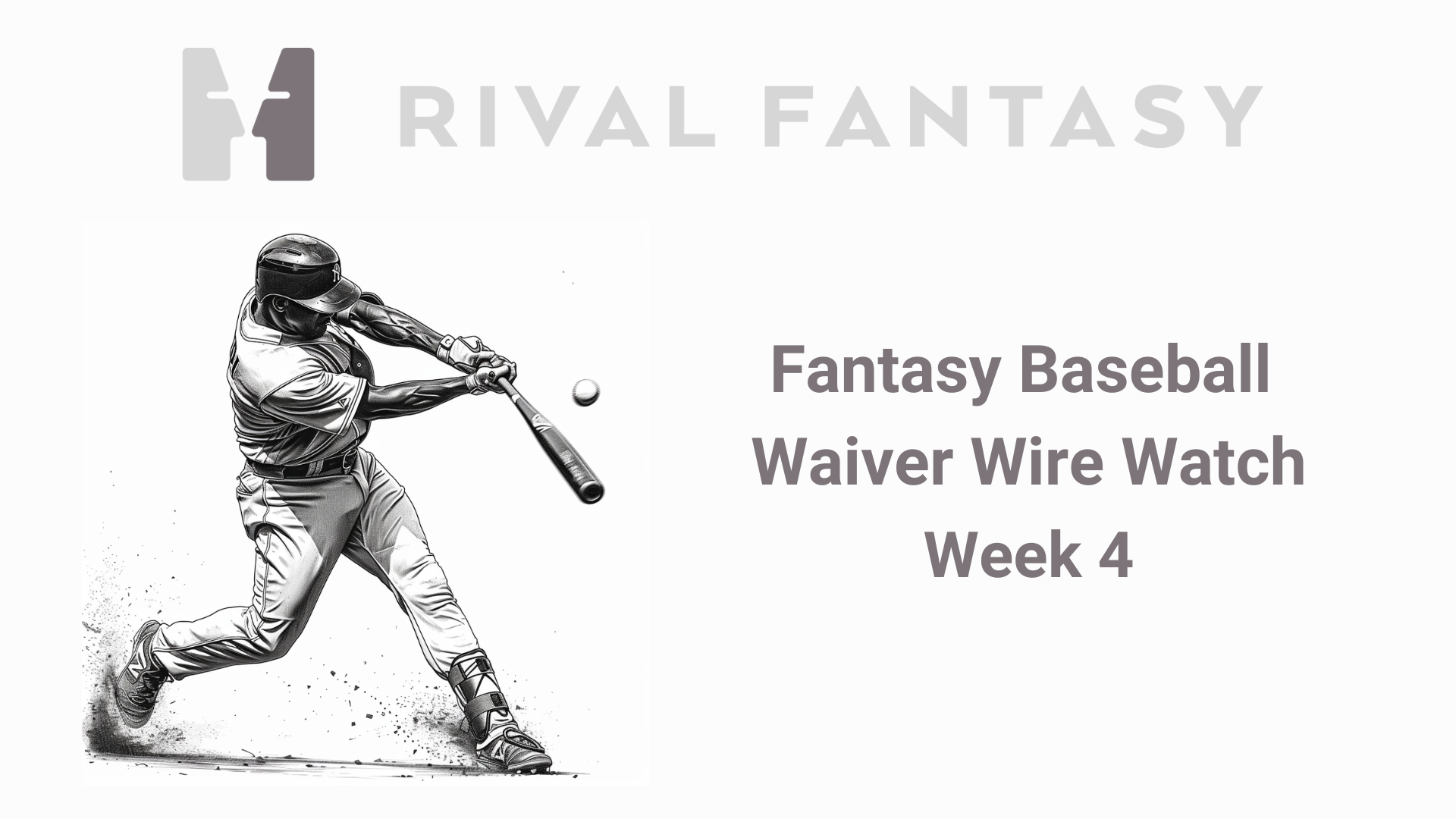 Waiver Wire Watch - Fantasy Baseball Week 4